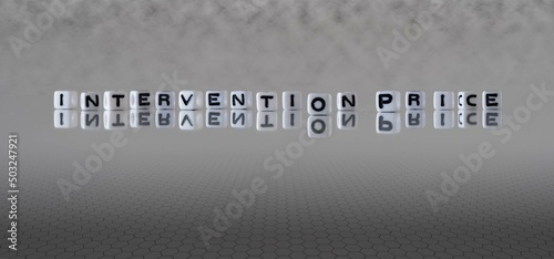 intervention price word or concept represented by black and white letter cubes on a grey horizon background stretching to infinity