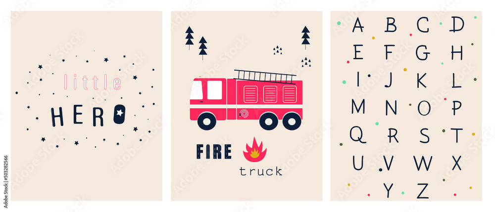 Hand drawn cartoon fire truck. Car decor nursery. Set of Scandinavian style  posters, fire truck, the lettering little hero and the alphabet. Wall art  vehicles. Design kids T-shirts, pajamas, card. Stock Vector |