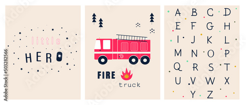 Hand drawn cartoon fire truck. Car decor nursery. Set of Scandinavian style posters, fire truck, the lettering little hero and the alphabet. Wall art vehicles. Design  kids T-shirts, pajamas, card. 