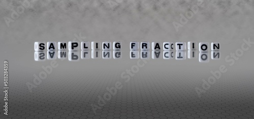 sampling fraction word or concept represented by black and white letter cubes on a grey horizon background stretching to infinity