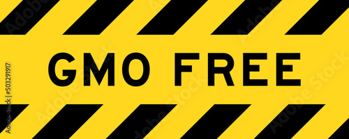 Yellow and black color with line striped label banner with word GMO (abbreviation of Genetically Modified Organisms) free