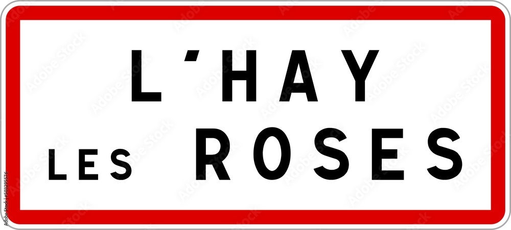 Panneau entrée ville agglomération L'Hay-les-Roses / Town entrance sign L'Hay-les-Roses