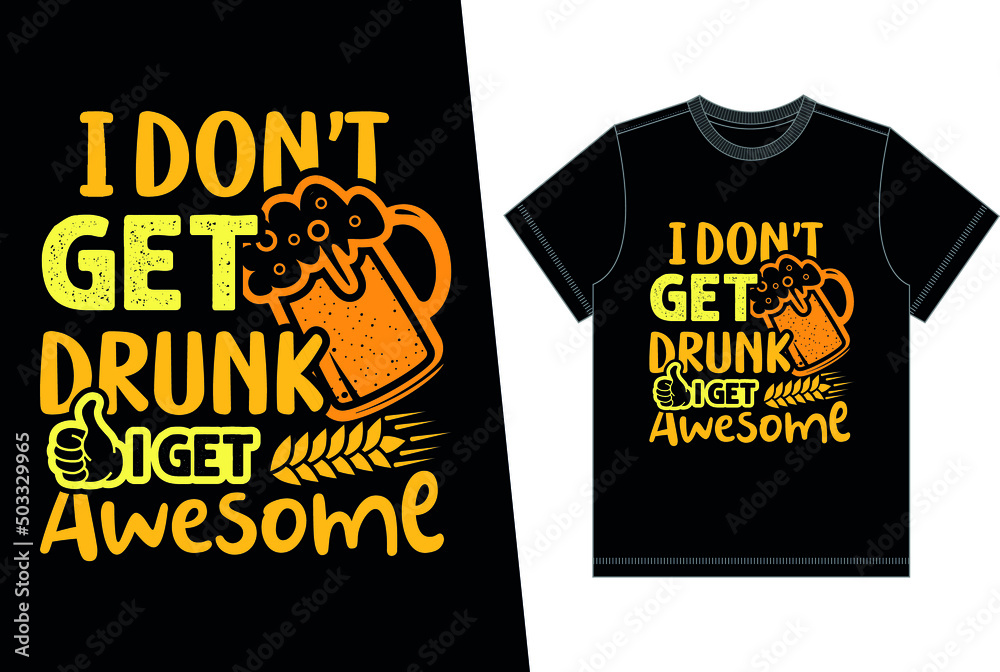This T-shirt design is for those people who love beer or drink so much. If anyone wants to share this awesome message with others, this T-Shirt can be a great choice for him. This T-shirt design is for those people who love beer or drink so much. If anyone wants to share this awesome message with others, this T-Shirt can be a great choice for him.