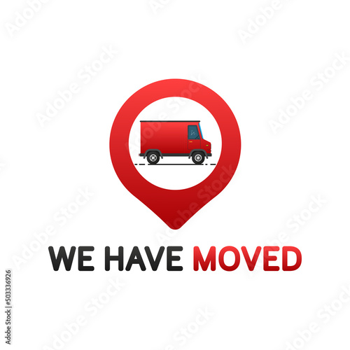 We have moved. Flat badge vector illustration on white background