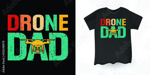 Drone Dad Funny Father's Day Pilot Gift Retro Vintage Drone T-shirt Design