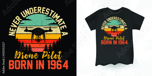Never Underestimate A Drone Pilot Born In 1964 Funny Pilot Gift Retro Vintage Drone T-shirt Design