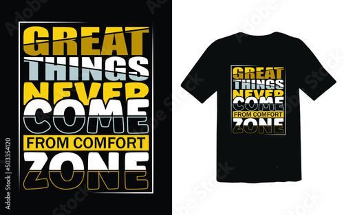 Great things never come from comfort zone t-shirt design vector file