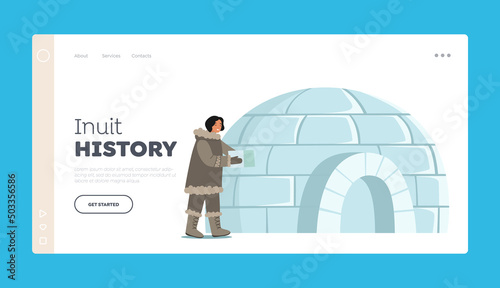Inuit History Landing Page Template. Eskimo Female Character Building Igloo House of Ice Blocks. Life in Far North