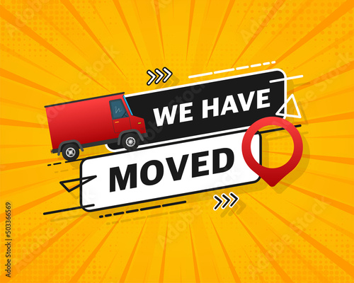 We have moved. Flat badge vector illustration on white background