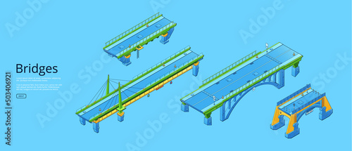 Bridges poster with isometric architecture construction on pillars over river, canal or bay. Vector horizontal banner with car road on viaduct, suspension bridge and highway overpass