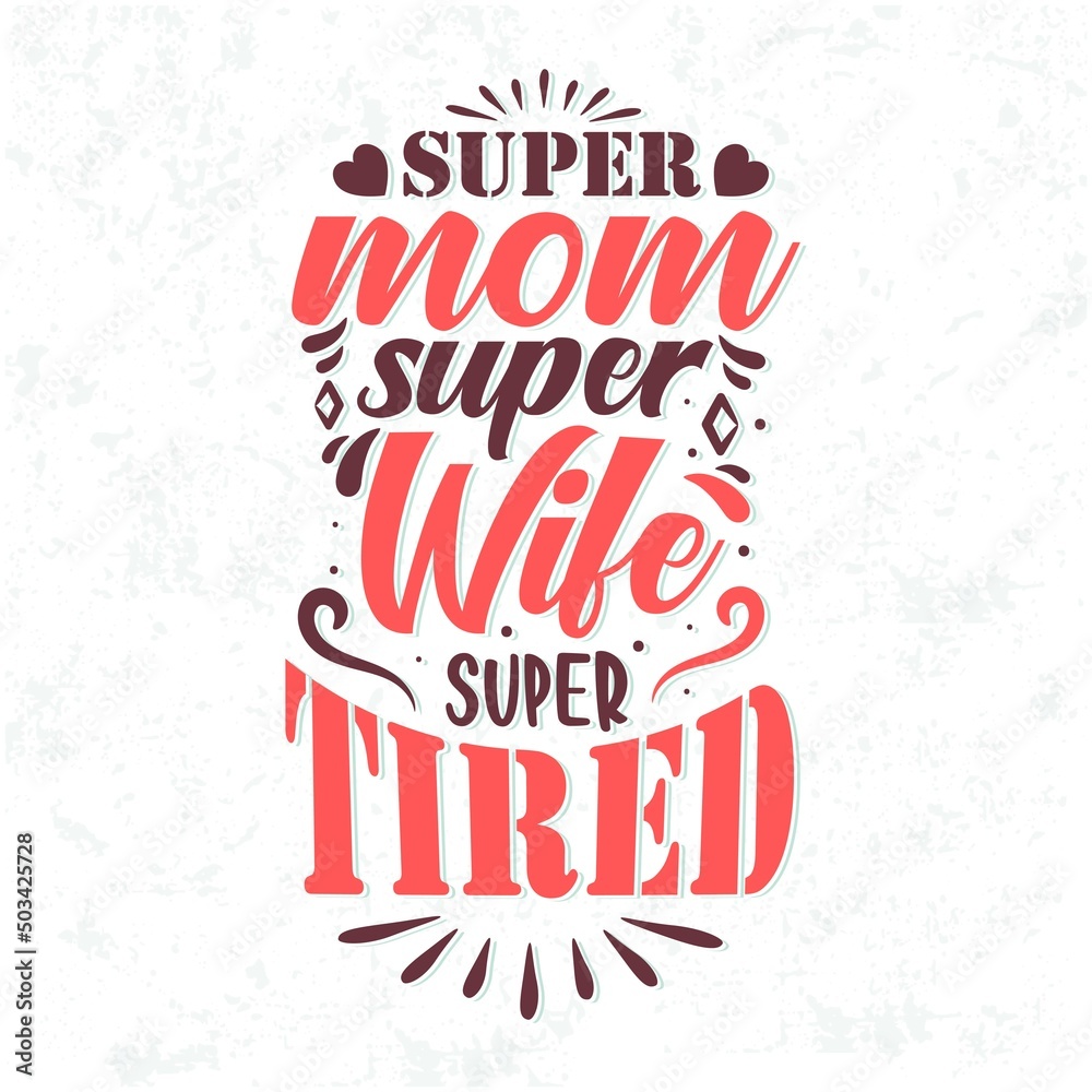 Super mom super wife super tried greeting card design typography hand lettering premium vector.