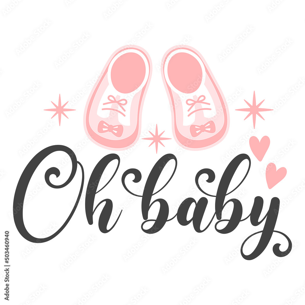 Oh baby inspirational slogan inscription. Vector Baby quotes. Illustration for prints on t-shirts and bags, posters, cards. Isolated on white background. Baby Girl quotes.