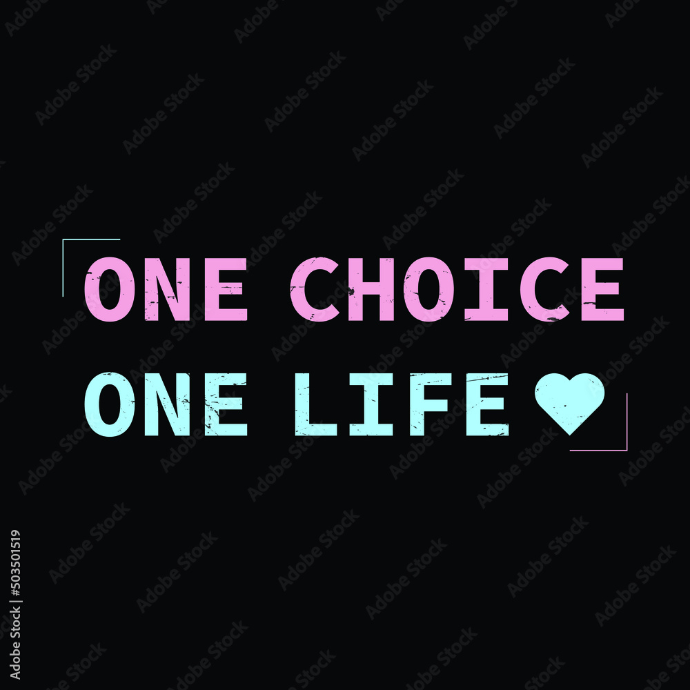 One choice one life  typography t-shirt Premium Vector