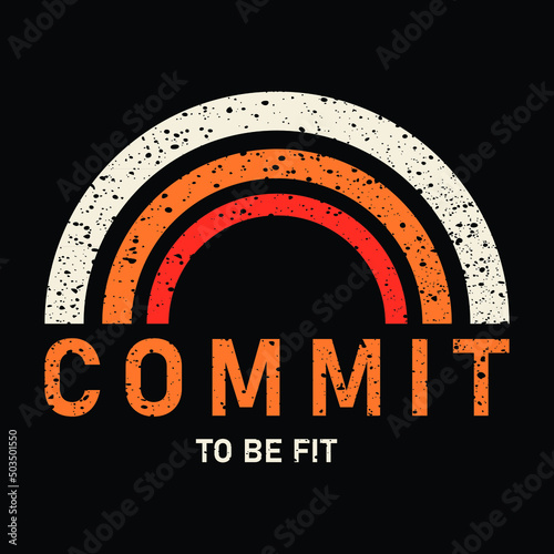 commit to be fit  typography t-shirt Premium Vector