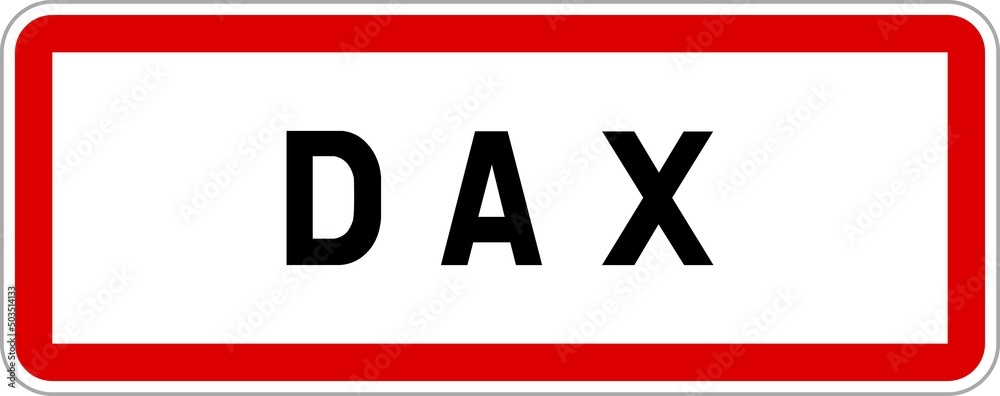 Panneau entrée ville agglomération Dax / Town entrance sign Dax Panneau entrée ville agglomération Dax / Town entrance sign Dax