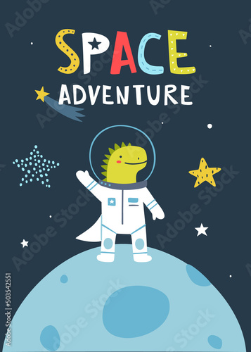Poster with cute astronaut dino standing on the moon surface. Print with dinosaur cosmonaut and lettering for nursery wall art.