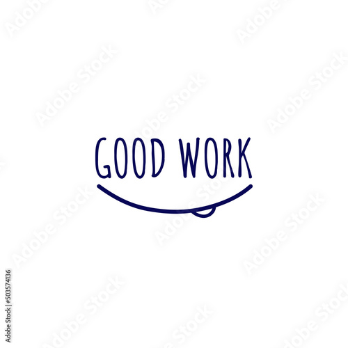 good work text with smile face
