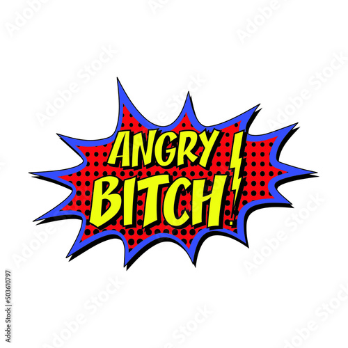 Angry bitch comic burst vector sign