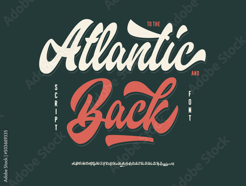 To the Atlantic and Back. Original Brush Script Font. Retro Typeface. Vector Illustration.	
