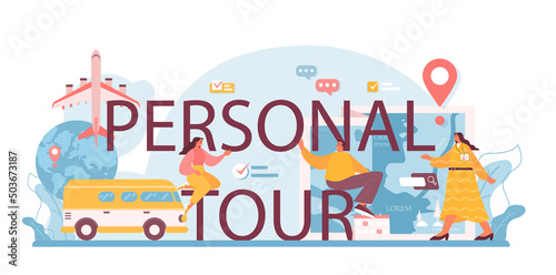 Personal tour typographic header. Agent creating travel tour