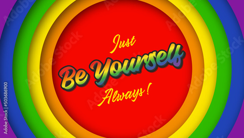 Just be yourself. Always. Text lettering on rainbow lgbt background. Vector illustration