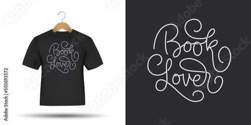 Book lover t-shirt design calligraphy. Hand drawn modern lettering for prints, stickers, posters. Monoline books related typography. Vector illustration.