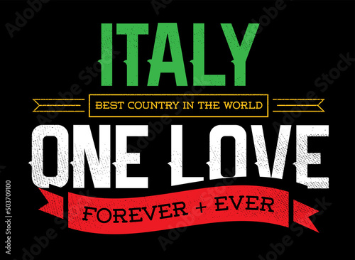 Country Inspiration Phrase for Poster or T-shirts. Creative Patriotic Quote. Fan Sport Merchandising. Memorabilia. Italy.