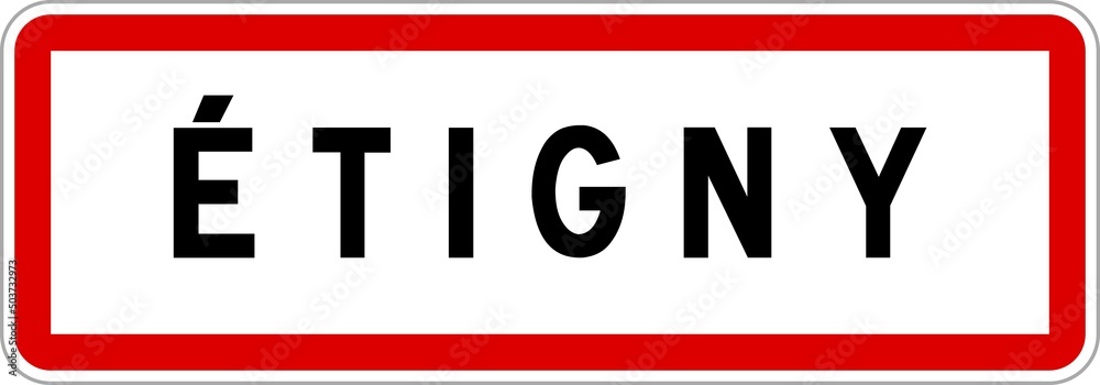 Panneau entrée ville agglomération Étigny / Town entrance sign Étigny Panneau entrée ville agglomération Étigny / Town entrance sign Étigny