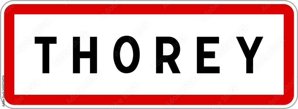 Panneau entrée ville agglomération Thorey / Town entrance sign Thorey Panneau entrée ville agglomération Thorey / Town entrance sign Thorey