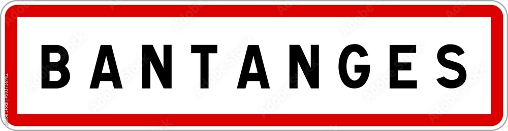 Panneau entrée ville agglomération Bantanges / Town entrance sign Bantanges Panneau entrée ville agglomération Bantanges / Town entrance sign Bantanges