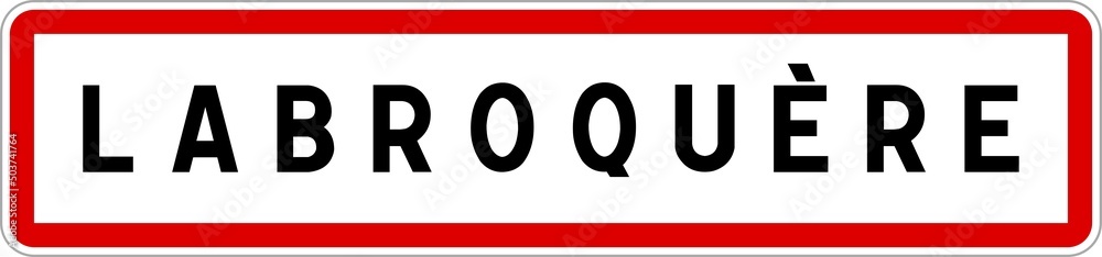 Panneau entrée ville agglomération Labroquère / Town entrance sign Labroquère Panneau entrée ville agglomération Labroquère / Town entrance sign Labroquère