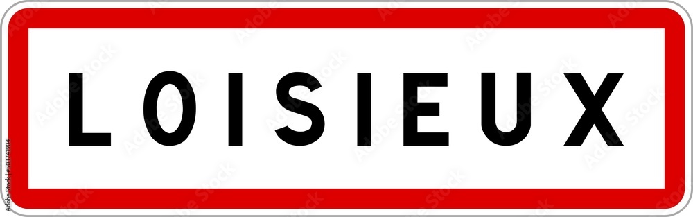 Panneau entrée ville agglomération Loisieux / Town entrance sign Loisieux Panneau entrée ville agglomération Loisieux / Town entrance sign Loisieux
