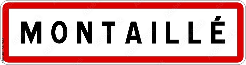 Fototapeta premium Panneau entrée ville agglomération Montaillé / Town entrance sign Montaillé