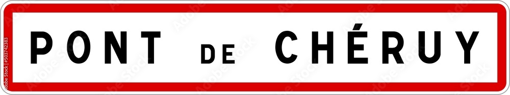 Panneau entrée ville agglomération Pont-de-Chéruy / Town entrance sign Pont-de-Chéruy Panneau entrée ville agglomération Pont-de-Chéruy / Town entrance sign Pont-de-Chéruy