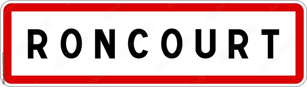 Panneau entrée ville agglomération Roncourt / Town entrance sign Roncourt Panneau entrée ville agglomération Roncourt / Town entrance sign Roncourt