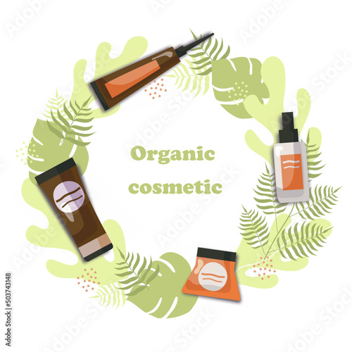 Organic cosmetic. Set of a skin-care product. Eco friendly. Flourish laurel wreaths. Vector illustration.