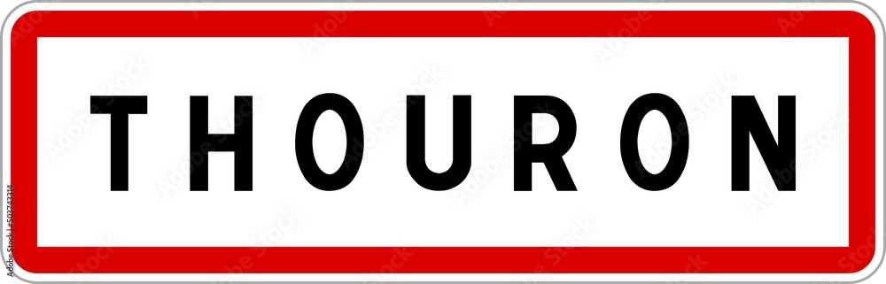 Panneau entrée ville agglomération Thouron / Town entrance sign Thouron Panneau entrée ville agglomération Thouron / Town entrance sign Thouron