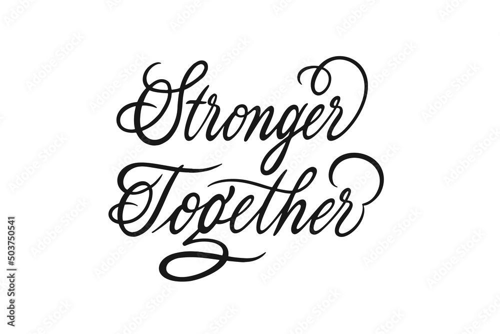 Stronger Together vector lettering Stronger Together vector lettering