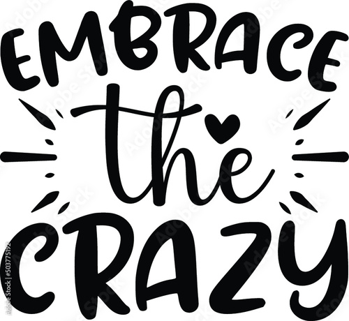 Embrace the crazy vector arts