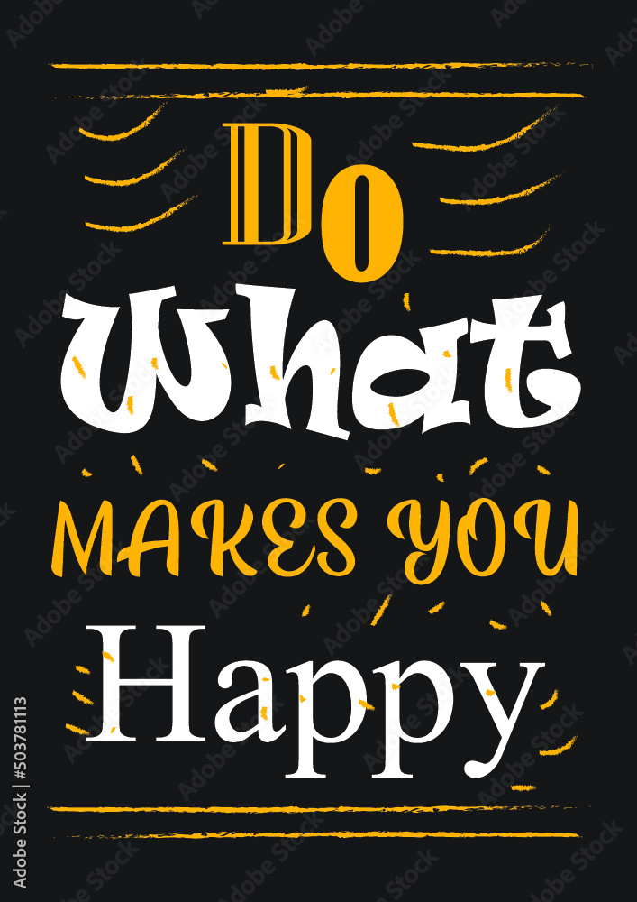 DO what makes you happy t-shirt design