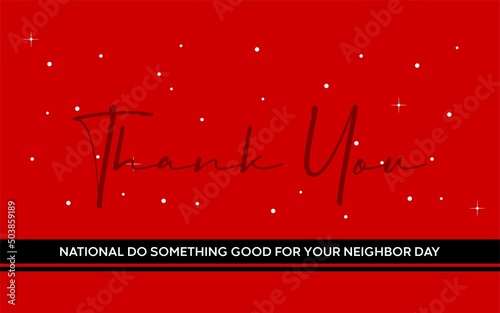 Happy National Do Something Good for Your Neighbor Day. Holiday concept. Template for background, banner, card, poster, t-shirt with text inscription, vector eps.
