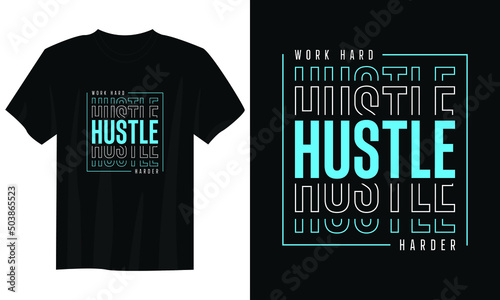work hard hustle harder typography t shirt design, motivational typography t shirt design, inspirational quotes t-shirt design