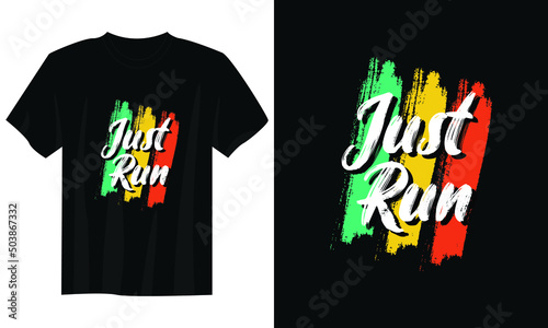 just run typography t shirt design, motivational typography t shirt design, inspirational quotes t-shirt design