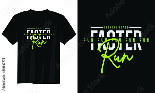 run faster typography t shirt design, motivational typography t shirt design, inspirational quotes t-shirt design