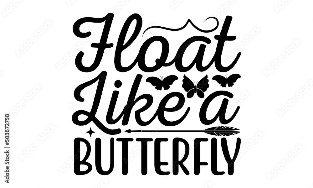 Vecteur Stock Float like a butterfly SVG,butterfly svg bundle, butterfly svg, butterfly bundle