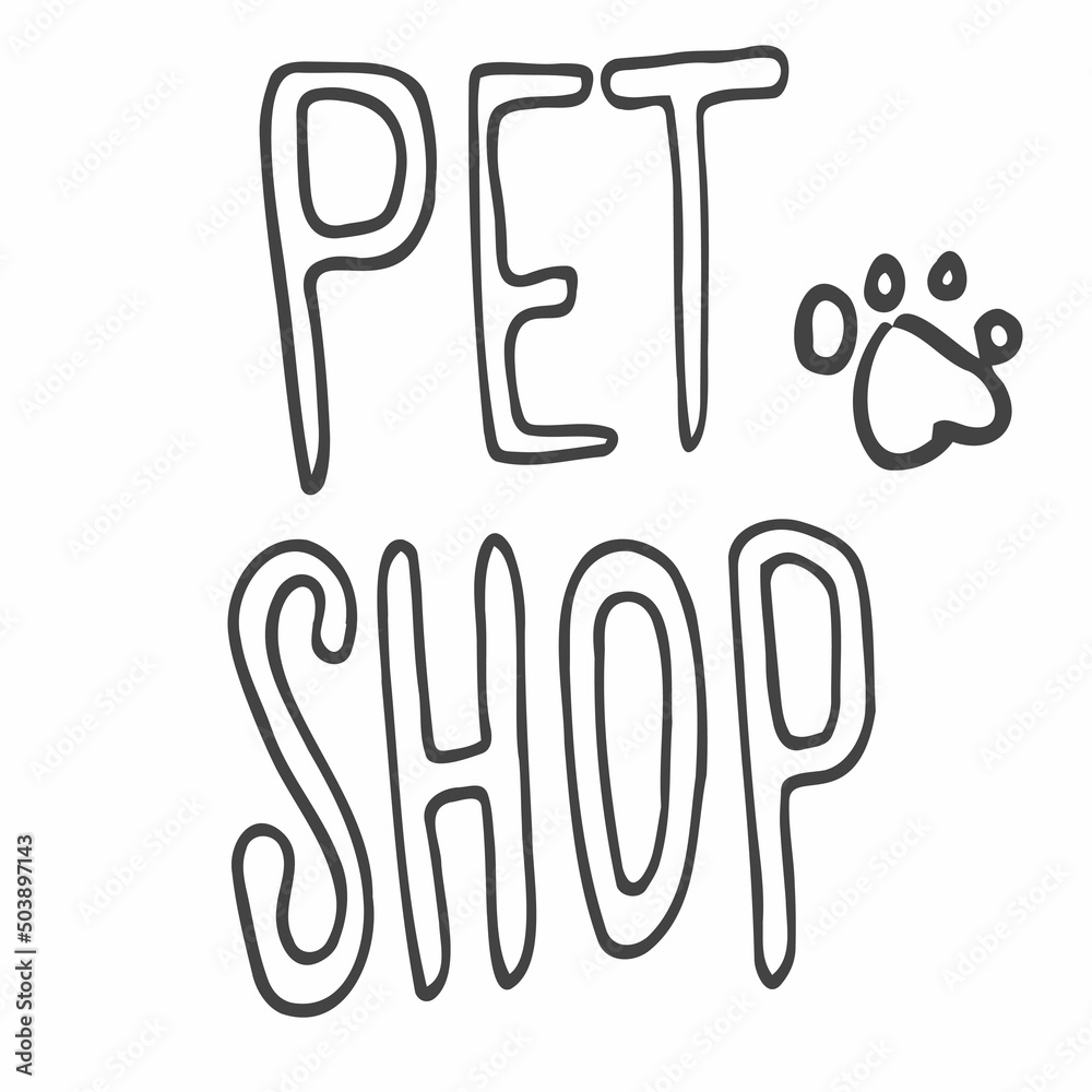 Hand lettering of the word Pet Shop isolated on white background. Simple vector illstration in doodle cartoon style Hand lettering of the word Pet Shop isolated on white background. Simple vector illstration in doodle cartoon style