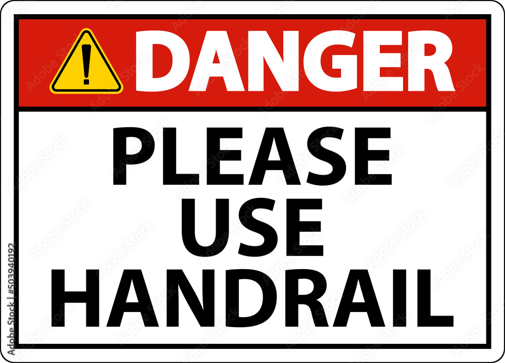 Fototapeta premium Danger Please Use Handrail Sign On White Background