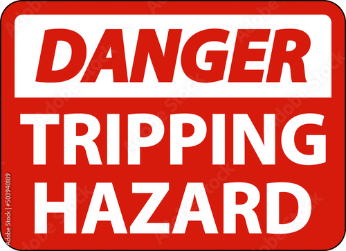 Danger Tripping Hazard Sign On White Background