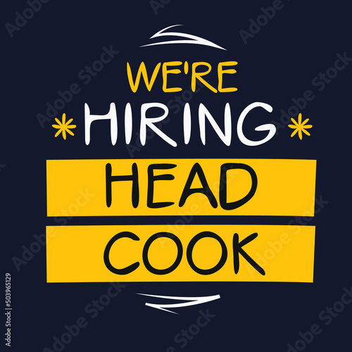 We are hiring Head Cook, vector illustration.