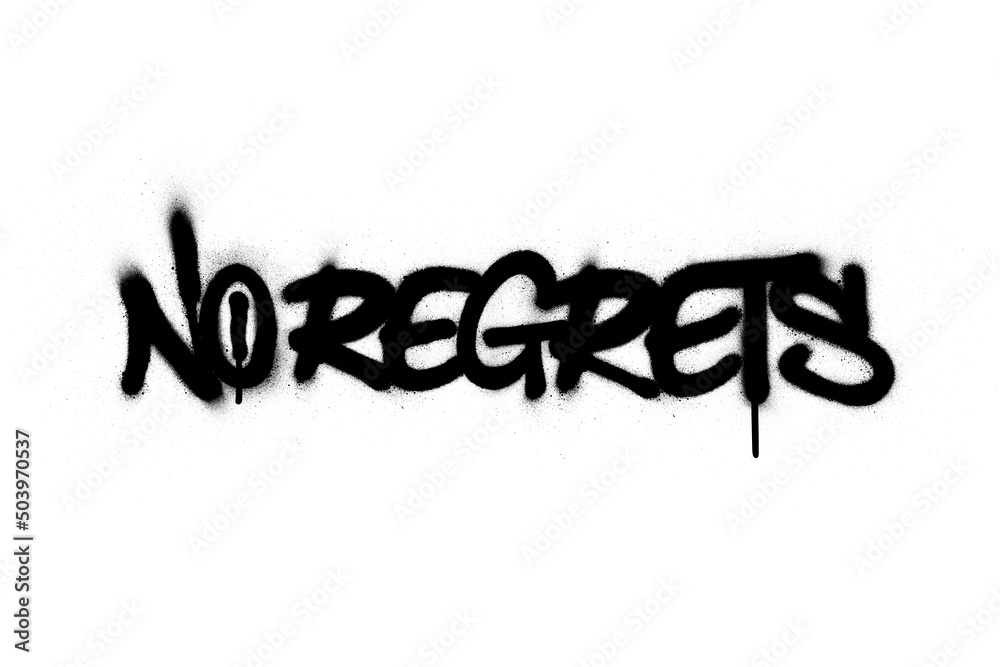 graffiti no regrets text sprayed in black over white